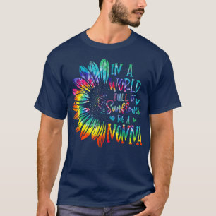 In A World Full Of Sunflower Be A Nonna Gifts T-Shirt