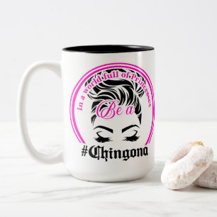 in a world of Princesses be Chingona Two-Tone Coffee Mug