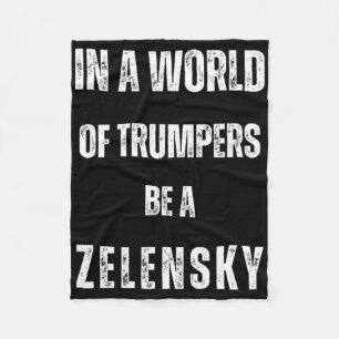 In A World Of Trumpers Be Zelensky Anti Trum P Pro Fleece Blanket