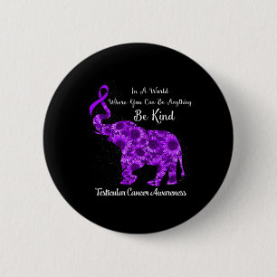 In A World Where Can Be Anything Be Kind Testicula 6 Cm Round Badge