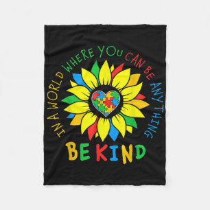 In A World Where You Can Anything Be Kind Autism A Fleece Blanket
