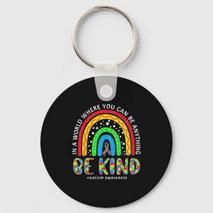 In A World Where You Can Anything Be Kind Autism A Key Ring