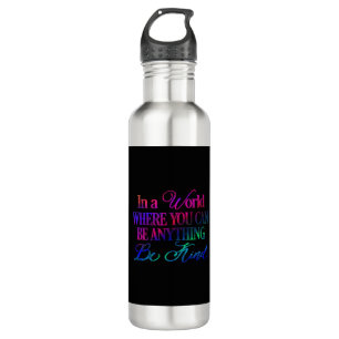 In a World Where You can Be Anything 710 Ml Water Bottle