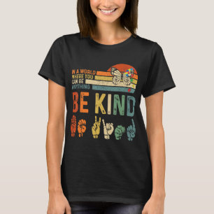 In a world where you can be anything . April 2nd i T-Shirt