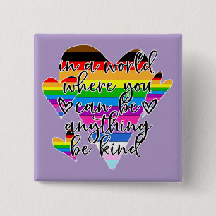 In A World Where You Can Be Anything Be Kind  15 Cm Square Badge
