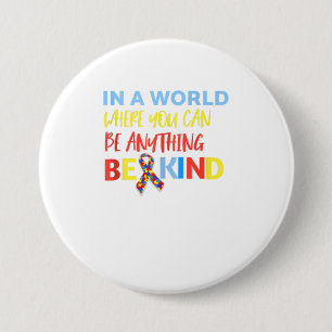 In A World Where You Can Be Anything Be Kind 7.5 Cm Round Badge
