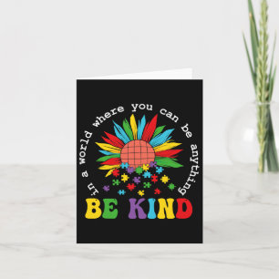 In A World Where You Can Be Anything Be Kind Autis Card