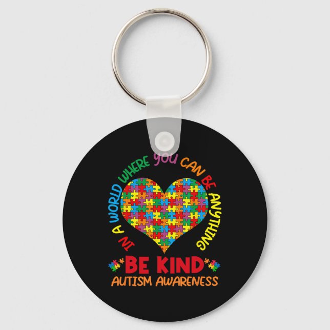 In A World Where You Can Be Anything Be Kind Autis Key Ring (Front)