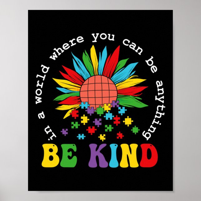 In A World Where You Can Be Anything Be Kind Autis Poster (Front)