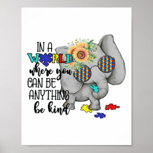 In A World Where You Can Be Anything Be Kind Autis Poster