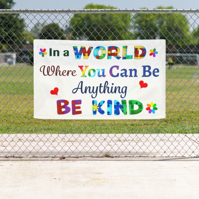 In a WORLD Where You Can Be Anything BE KIND Banner (Insitu)
