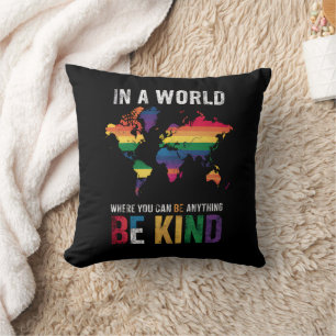 In A World Where You Can Be Anything Be Kind Cushion