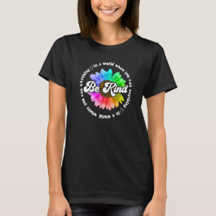 In a world where you can be anything be kind daisy T-Shirt