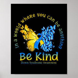 In A World Where You Can Be Anything Be Kind Down  Poster