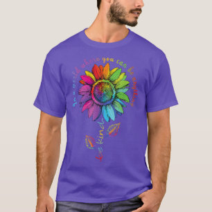 In A World Where You Can Be Anything Be Kind Gay P T-Shirt