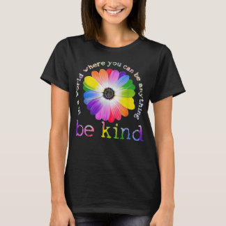 In A World Where You Can Be Anything Be Kind Hippi T-Shirt