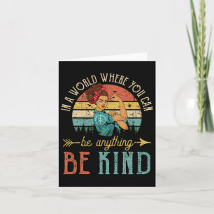 In A World Where You Can Be Anything Be Kind Inspi Card