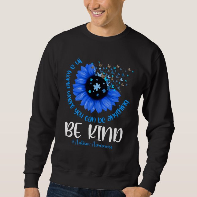 In A World Where You Can Be Anything Be Kind Inspi Sweatshirt (Front)