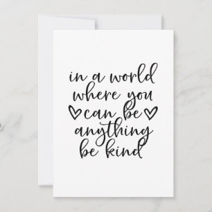 In A World Where You Can Be Anything Be Kind Invitation
