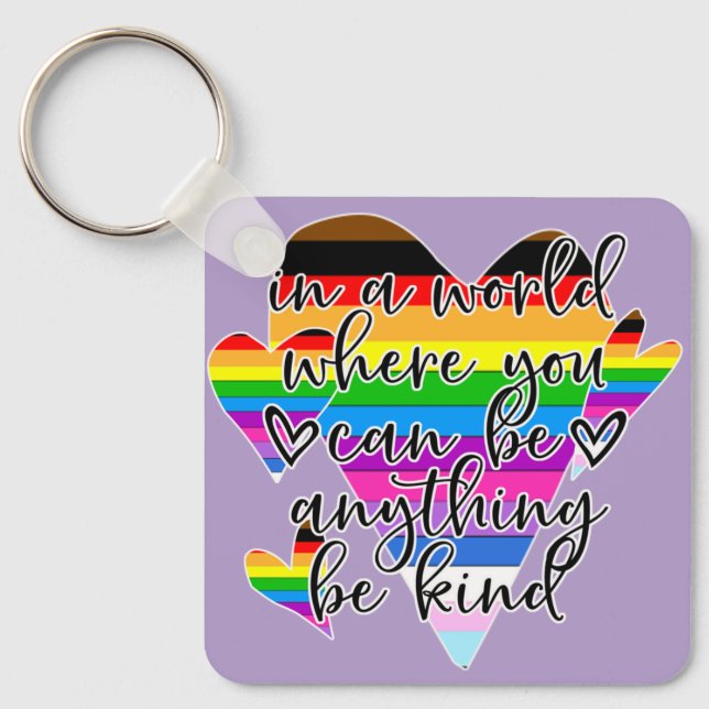 In A World Where You Can Be Anything Be Kind  Key Ring (Front)