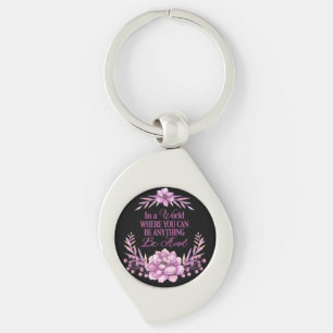 In a world where you can be anything.. Be Kind Key Ring