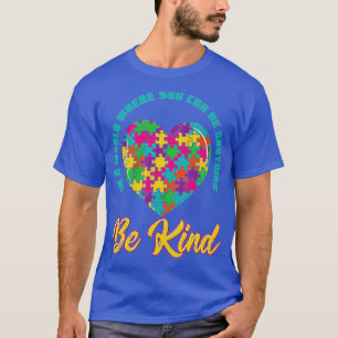 In a World Where You Can Be Anything - Be Kind Kin T-Shirt