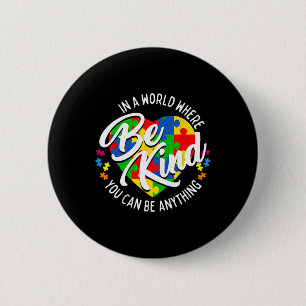In A World Where You Can Be Anything Be Kind Kindn 6 Cm Round Badge