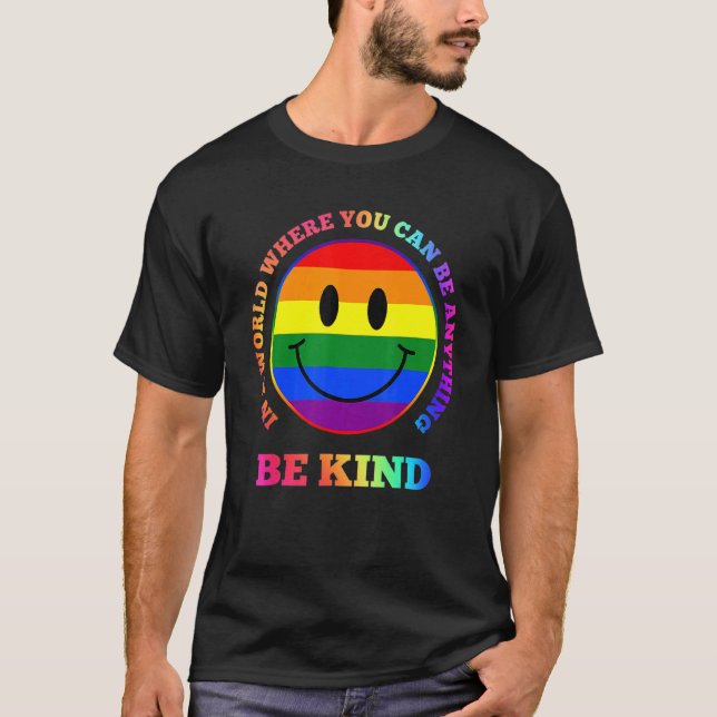 In A World Where You Can Be Anything Be Kind Lgbt  T-Shirt (Front)