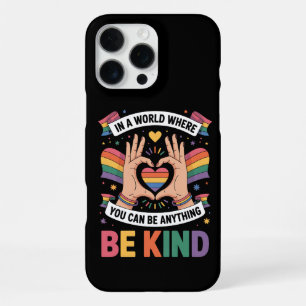 In A World Where You Can Be Anything Be Kind LGBTQ iPhone 16 Pro Max Case