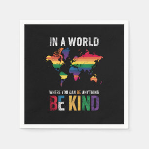 In A World Where You Can Be Anything Be Kind Napkin
