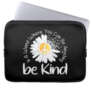 In a world where you can be anything be kind peace laptop sleeve