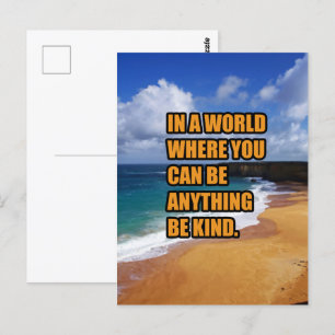 In a world where you can be anything be kind postcard