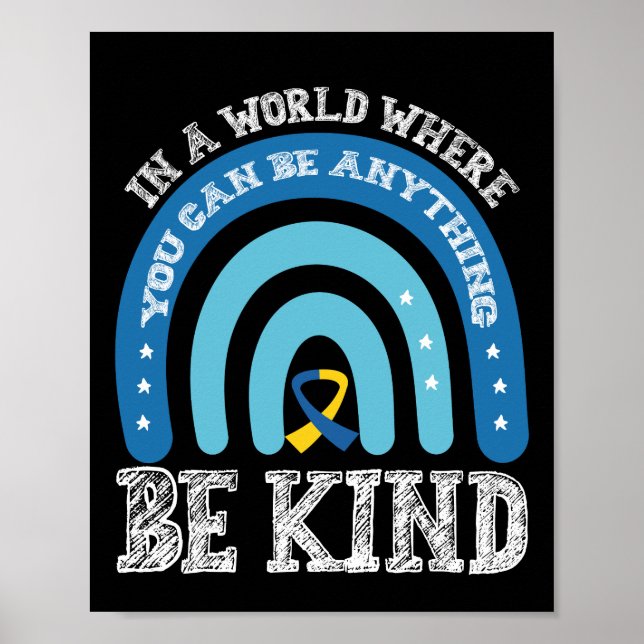 In A World Where You Can Be Anything Be Kind Poster (Front)