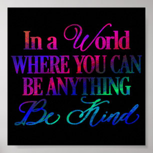 In a world where you can be anything.. Be Kind Poster