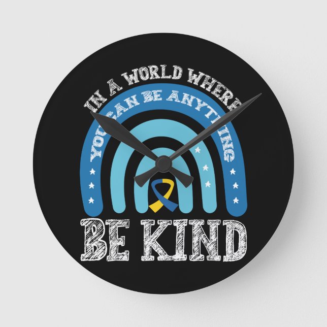 In A World Where You Can Be Anything Be Kind Round Clock (Front)