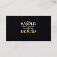 In A World Where You Can Be Anything Be Kind Sunfl