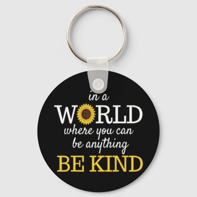 in a world where you can be anything be kind sunfl key ring (Front)