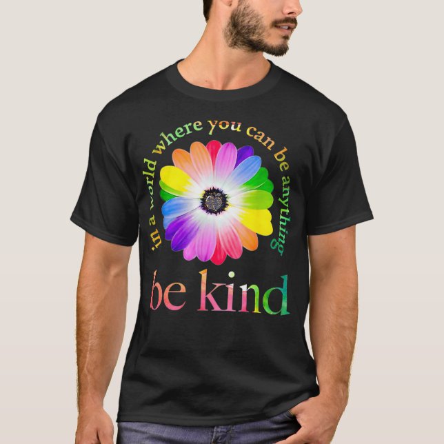 In a world where you can be anything be kind T-Shirt (Front)
