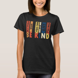 In a world where you can be anything be kind T-Shirt