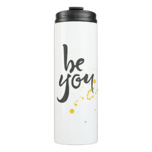 In A World Where You Can Be Anything Be you Thermal Tumbler