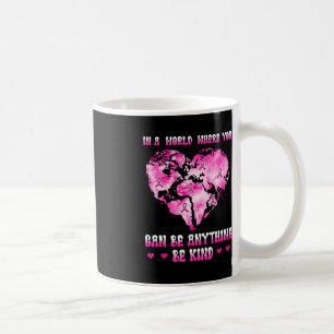 in a world where you can be anything breast cancer coffee mug