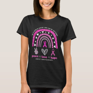 In A World Where You Can Be Anything Breast Cancer T-Shirt