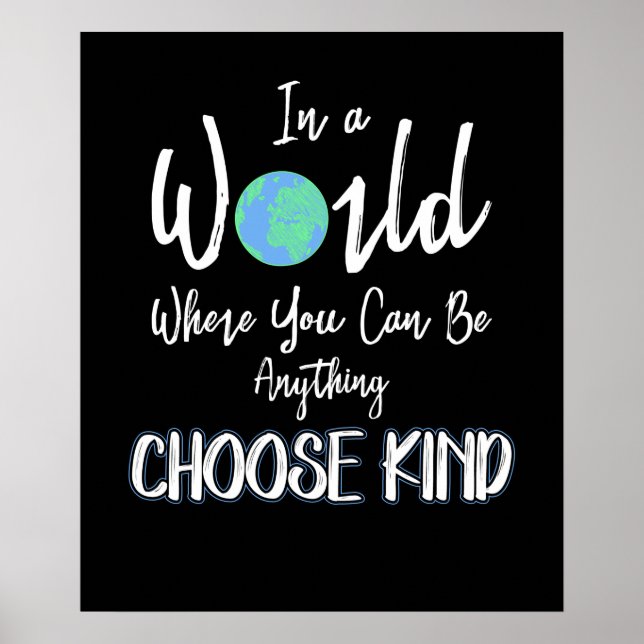 in a world where you can be anything choose kind poster (Front)