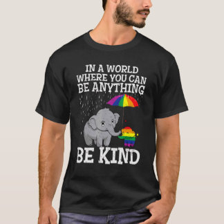 In A World Where You Can Be Anything Gay Pride Lgb T-Shirt