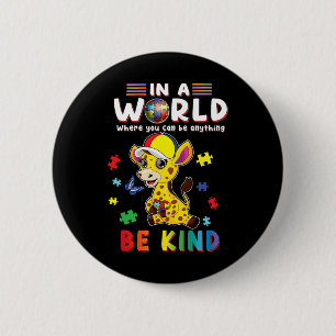 In A World Where You Can Be Anything Giraffe Be Ki 6 Cm Round Badge