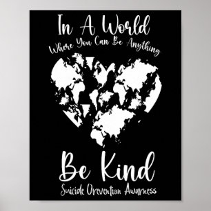 In A World Where You Can Be Anything Suicide Preve Poster
