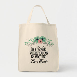 In a World Where You can Be Anything Tote Bag