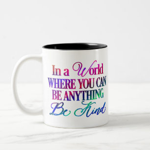 In a World Where You can Be Anything Two-Tone Coffee Mug