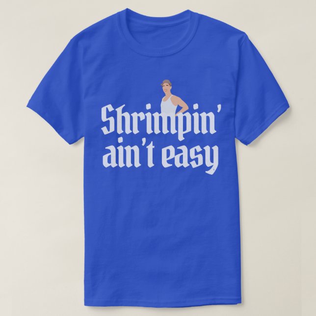 in aint easy Forrest Gump T-Shirt (Design Front)
