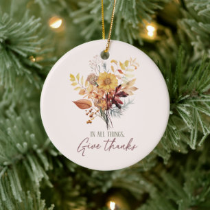 In All Things, Give Thanks – Autumn Floral Bouquet Ceramic Ornament